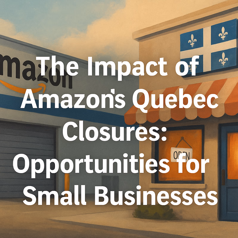 Amazon's Quebec Exit: Economic Impact and SMB Opportunities