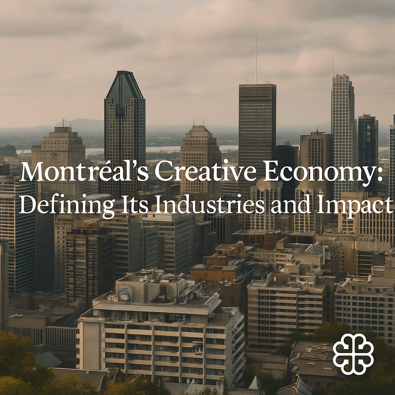 Montréal's Creative Economy: Defining Its Industries and Impact