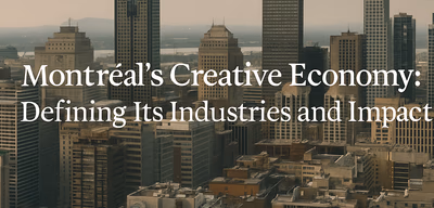 Montréal's Creative Economy: Defining Its Industries and Impact