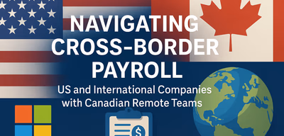 Canadian Remote Worker Cross-Border Payroll Compliance